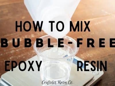 how to mix bubble free epoxy resin