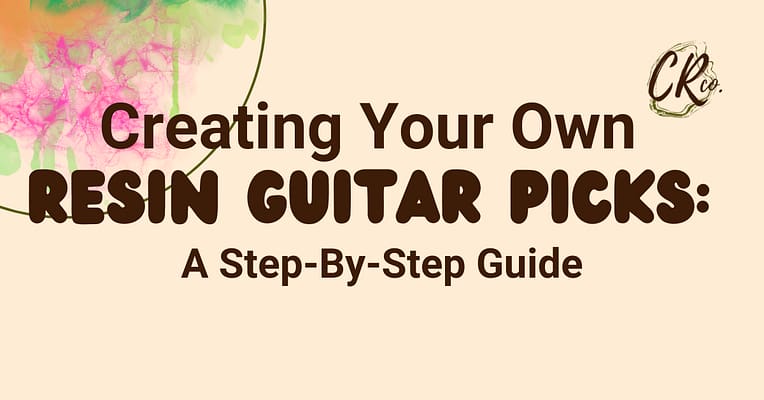 Creating Your Own Resin Guitar Picks: A Step-By-Step Guide